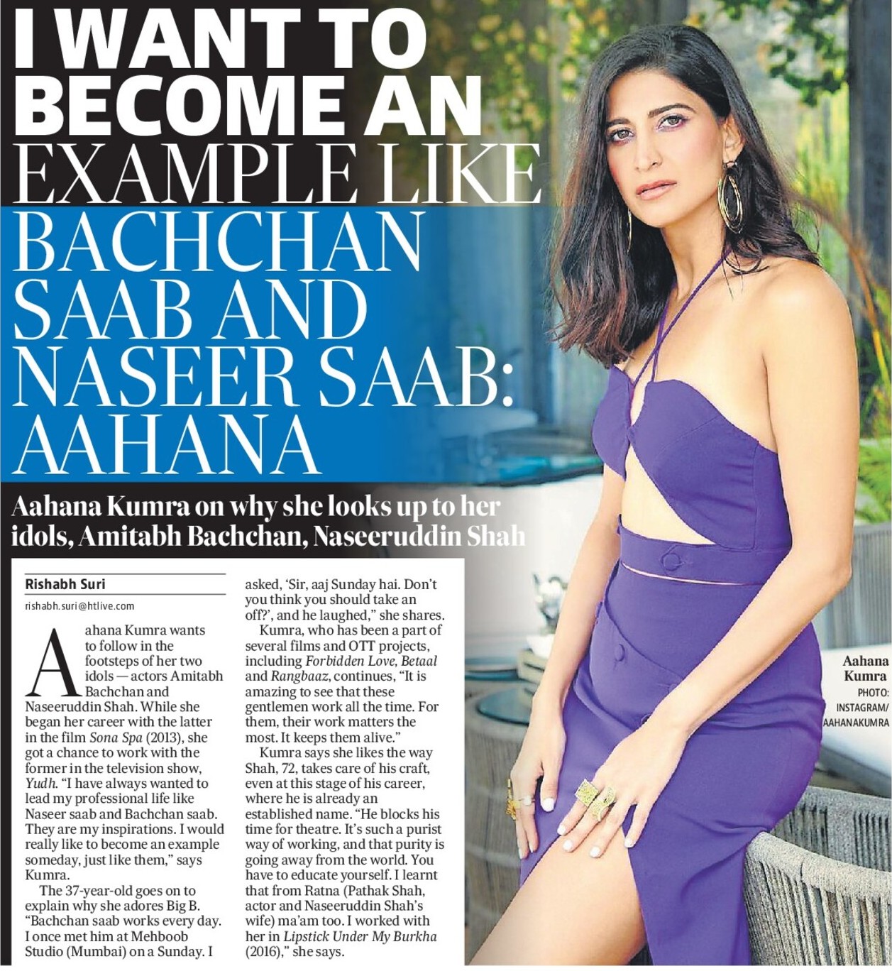 I WANT TO
BECOME AN
EXAMPLE LIKE
BACHCHAN
SAAB AND
NASEER SAAB:
AAHANA