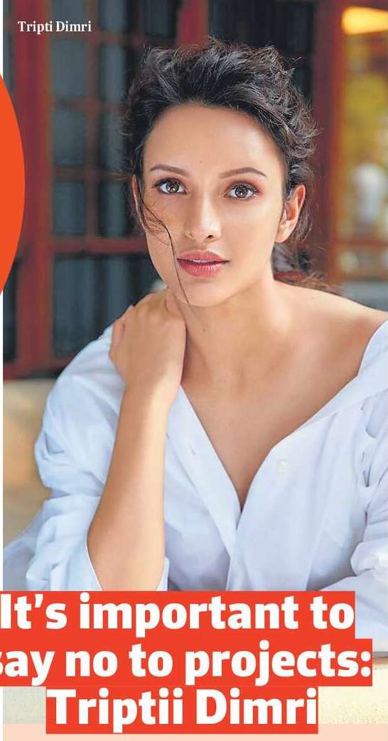 It’s important to say no to projects: Triptii Dimri
