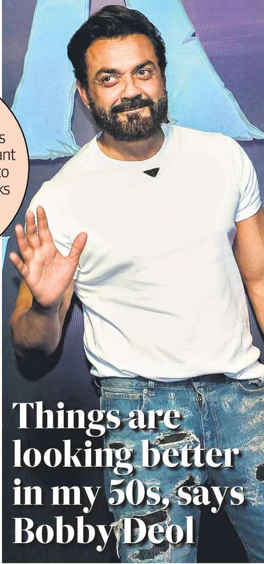 Things are looking better in my 50s, says Bobby Deol