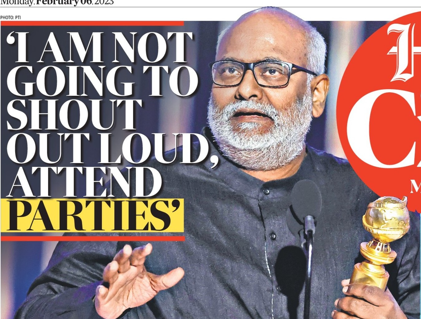 ‘I AM NOT
GOING TO
SHOUT
OUT LOUD,
ATTEND
PARTIES’