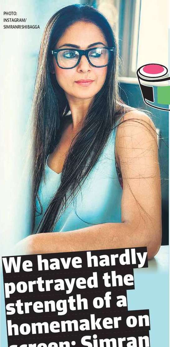 We have hardly portrayed the strength of a homemaker on screen: Simran We have hardly portrayed the strength of a homemaker on screen: Simran