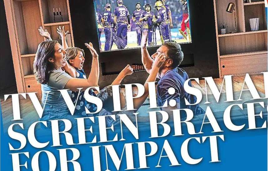 TV VS IPL: インパクトのための小さなスクリーン ブレース
