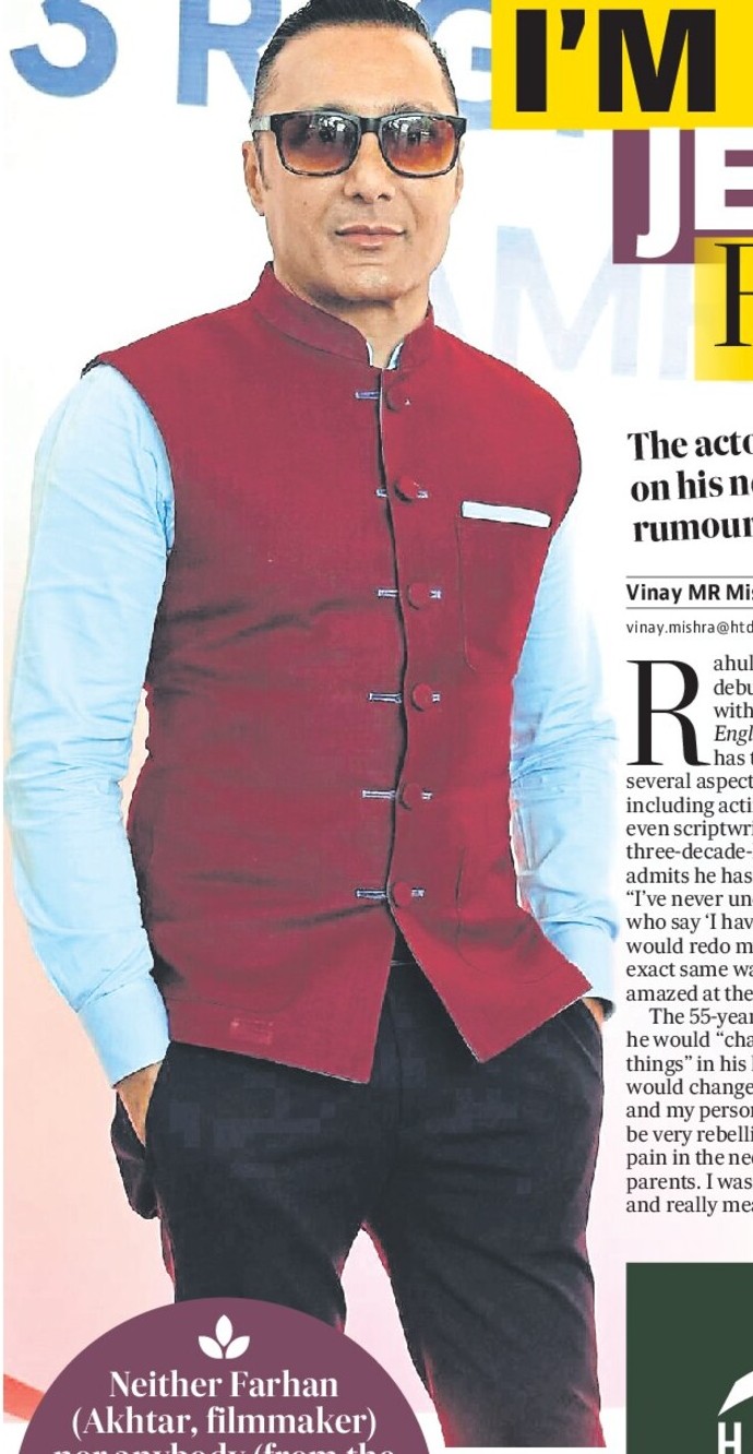 I’M NOT DOING
JEE LE ZARA:
RAHUL BOSE