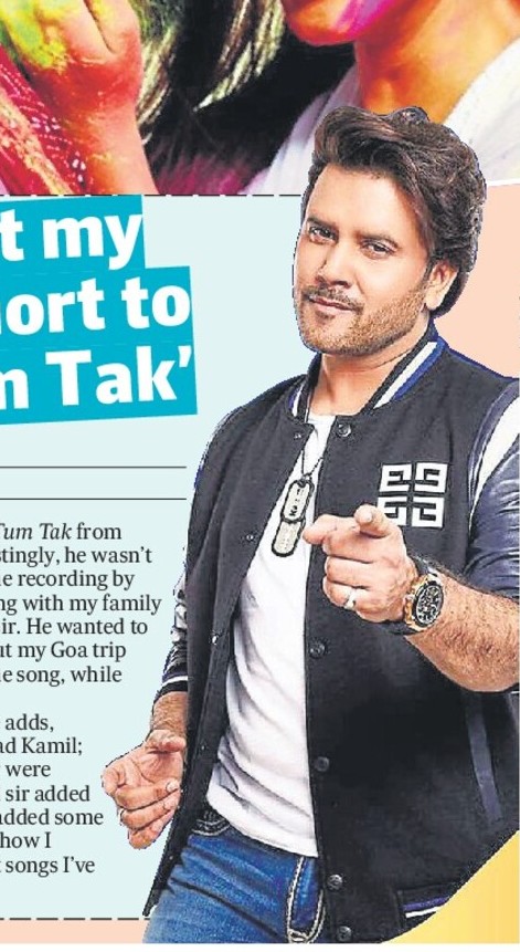 ‘I had to cut my Goa trip short to record Tum Tak’