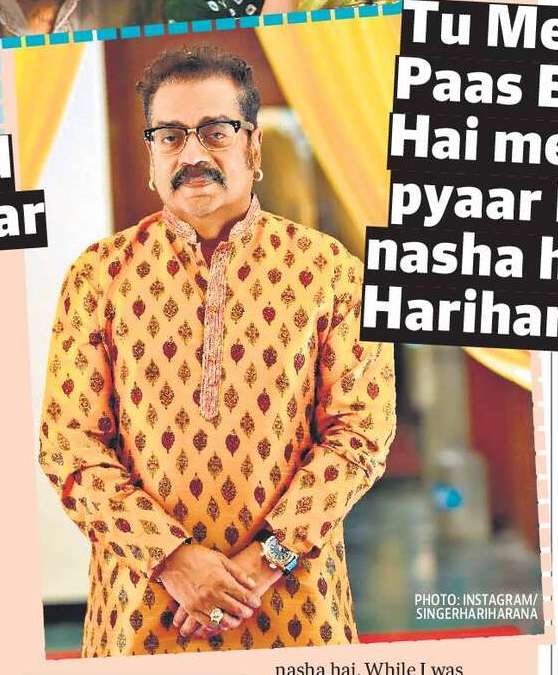 Tu Mere Paas Bhi Hai mein pyaar ka nasha hai: Hariharan 