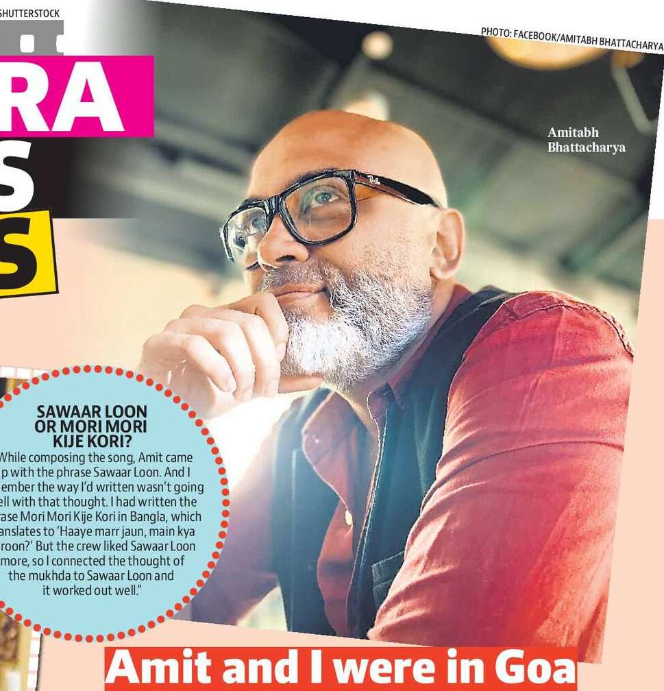 Amit and I were in Goa when I wrote Shikayatein: Amitabh Bhattacharya