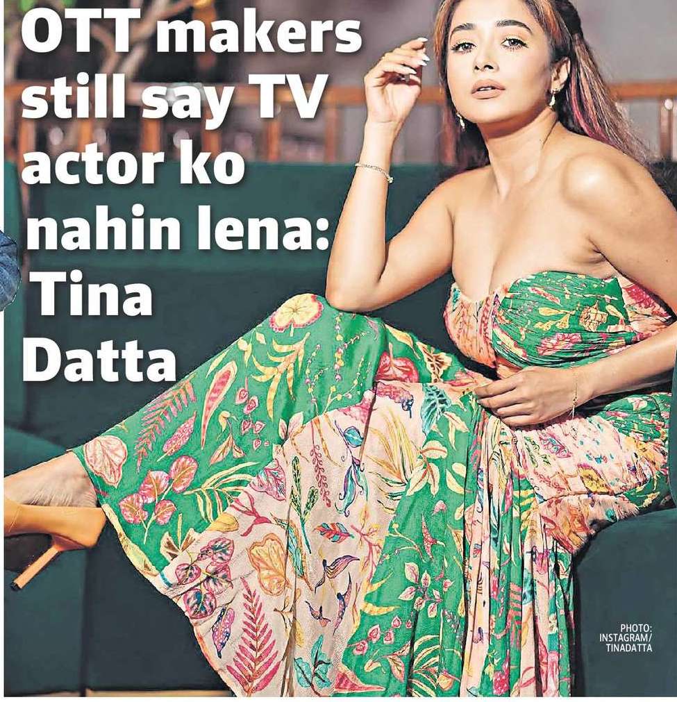 OTT makers still say TV actor ko nahin lena: Tina  Datta