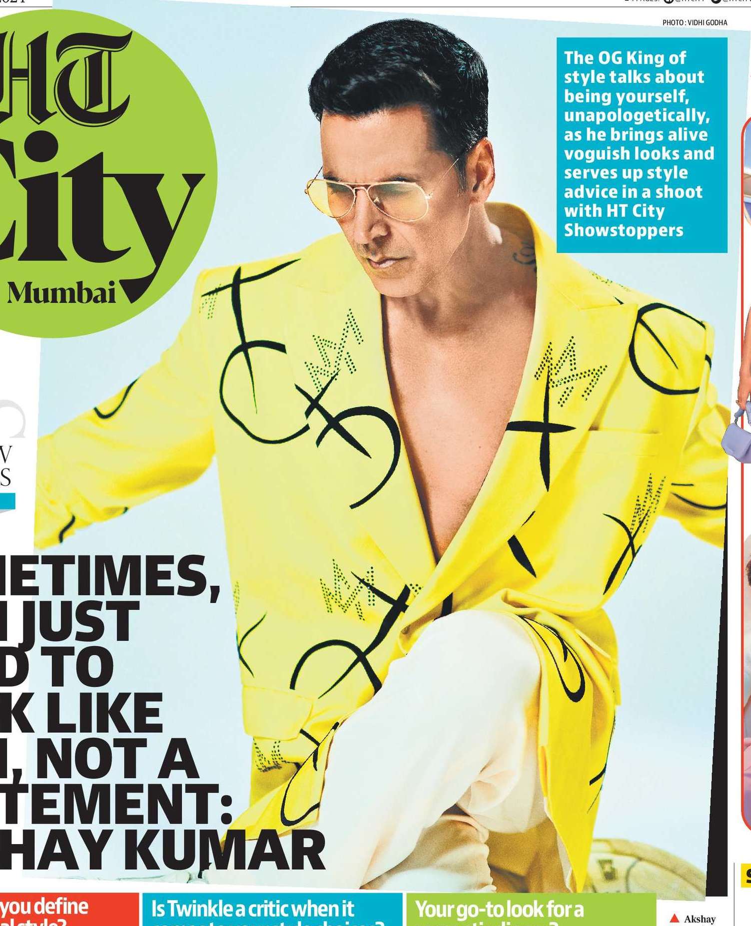 SOMETIMES,
MEN JUST
NEED TO
LOOK LIKE
MEN, NOT A
STATEMENT:
AKSHAY KUMAR