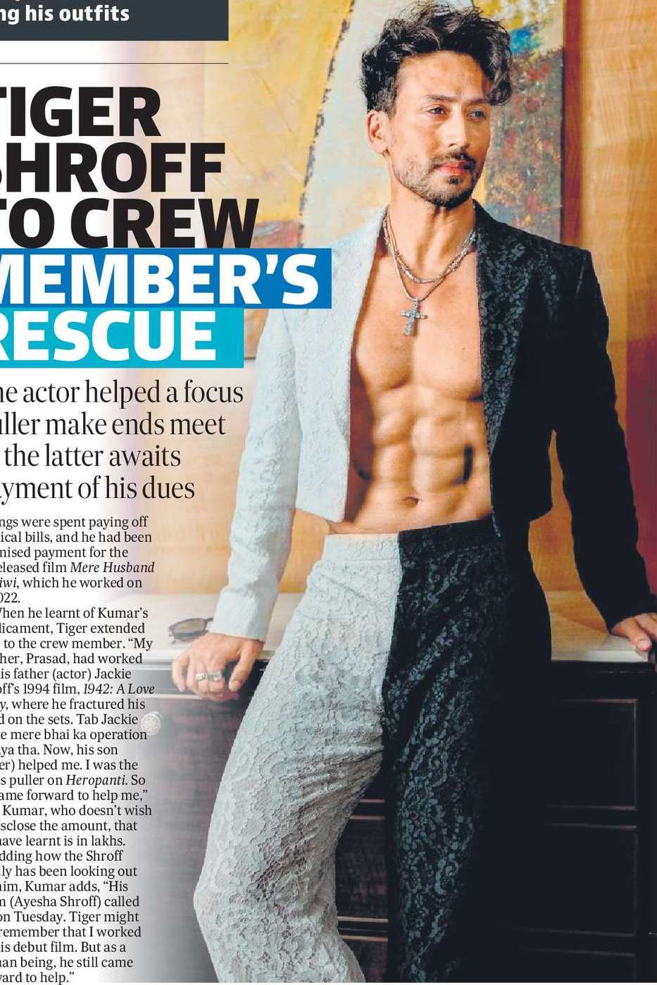 TIGER
SHROFF
TO CREW
MEMBER’S
RESCUE