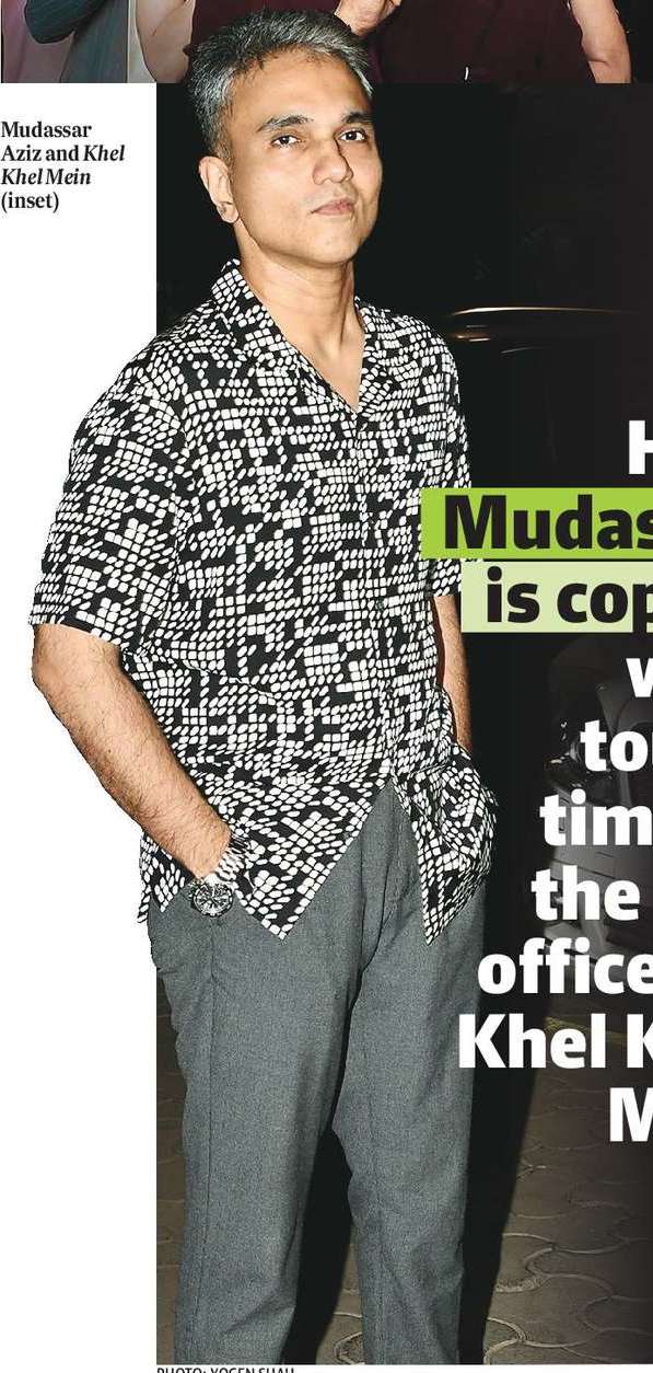 How Mudassar is coping with tough time at the  box office for Khel Khel Mein