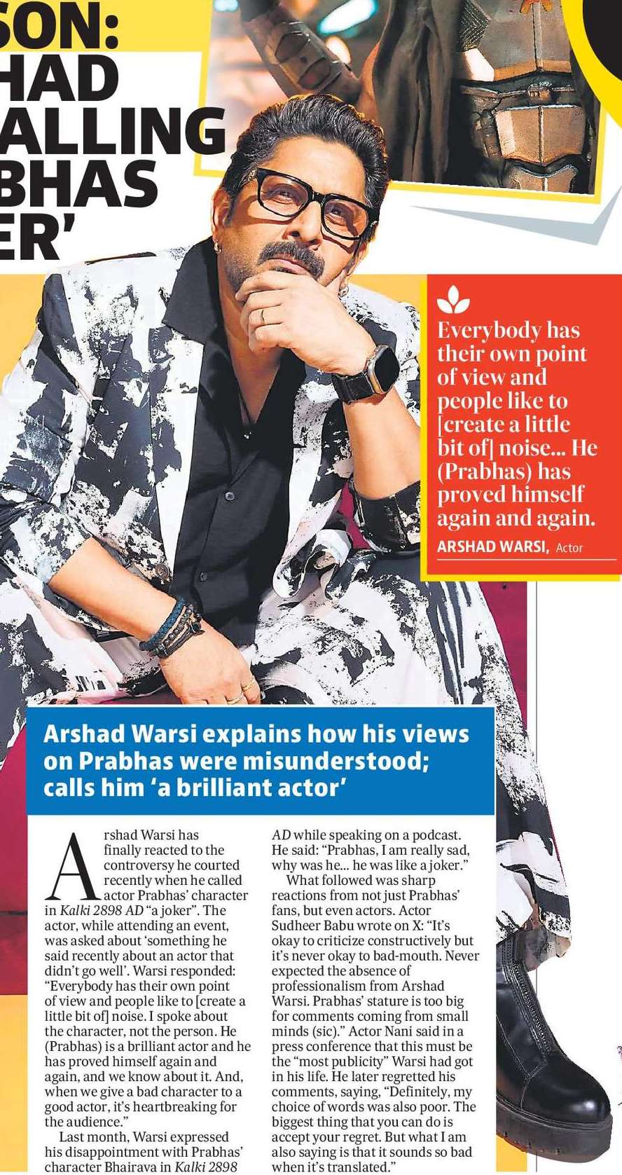 I SPOKE
ABOUT THE
CHARACTER,
NOT THE
PERSON:
ARSHAD
ON CALLING
PRABHAS
‘JOKER’