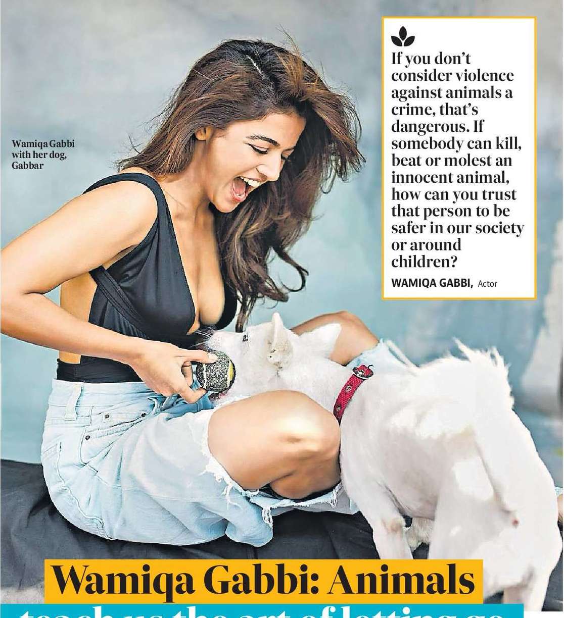 Wamiqa Gabbi: Animals teach us the art of letting go