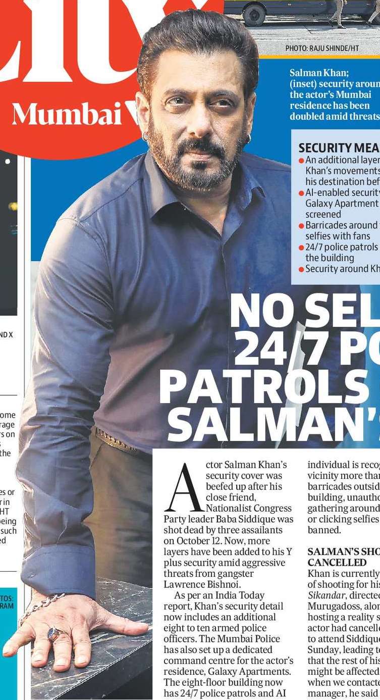 NO SELFIES,
24/7 POLICE
PATROLS
OUTSIDE
SALMAN’S
HOUSE