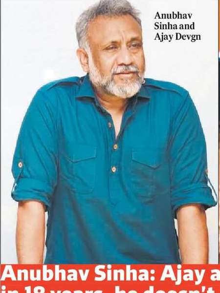 Anubhav Sinha: Ajay and I haven’t spoken in 18 years, he doesn’t reply to my texts