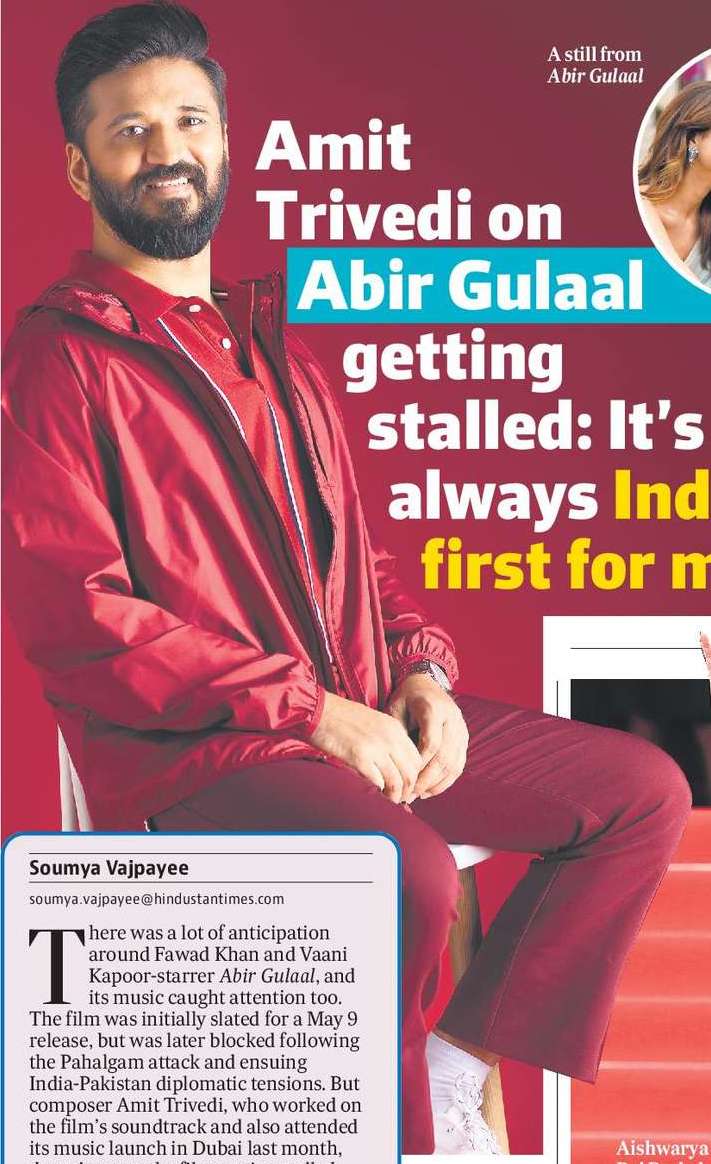 Amit Trivedi on Abir Gulaal getting stalled: It’s always India first for me