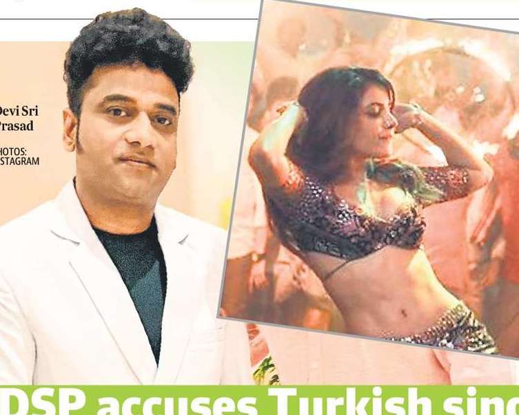 DSP accuses Turkish singer of copying Oo Antava: Might take legal action DSP accuses Turkish singer of copying Oo Antava: Might take legal action