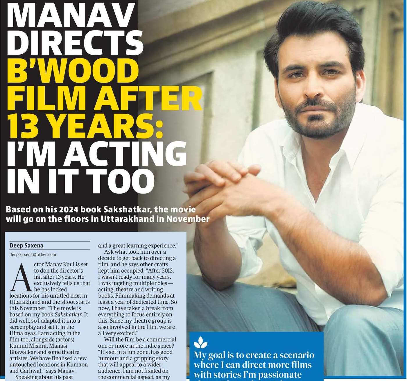MANAV
DIRECTS
B’WOOD
FILM AFTER
13 YEARS:
I’M ACTING
IN IT TOO